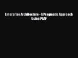 [Read PDF] Enterprise Architecture - A Pragmatic Approach Using PEAF Download Free