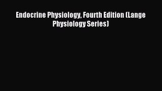 Download Endocrine Physiology Fourth Edition (Lange Physiology Series) Ebook Free