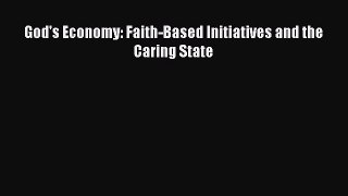 Read Book God's Economy: Faith-Based Initiatives and the Caring State ebook textbooks