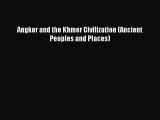 [Download] Angkor and the Khmer Civilization (Ancient Peoples and Places) Ebook Free