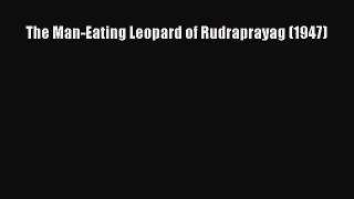 Read Books The Man-Eating Leopard of Rudraprayag (1947) PDF Free