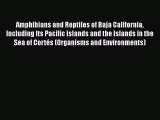 Download Books Amphibians and Reptiles of Baja California Including Its Pacific Islands and