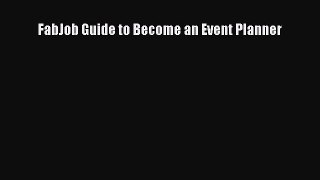 Download FabJob Guide to Become an Event Planner# Ebook Free