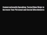 READbook Conversationally Speaking: Tested New Ways to Increase Your Personal and Social Effectiveness