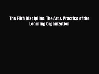 READbook The Fifth Discipline: The Art & Practice of the Learning Organization FREE BOOOK ONLINE