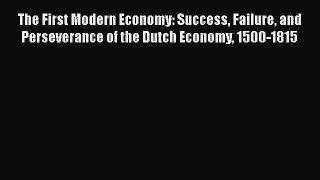 PDF The First Modern Economy: Success Failure and Perseverance of the Dutch Economy 1500-1815