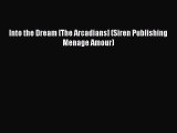 Read Into the Dream [The Arcadians] (Siren Publishing Menage Amour) Ebook Free