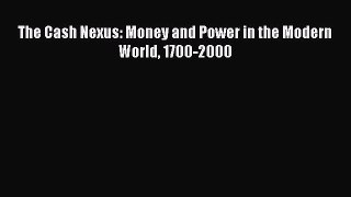 PDF The Cash Nexus: Money and Power in the Modern World 1700-2000  EBook