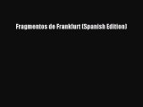 Read Book Fragmentos de Frankfurt (Spanish Edition) E-Book Free