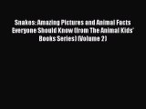 Download Books Snakes: Amazing Pictures and Animal Facts Everyone Should Know (from The Animal