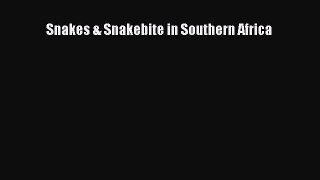 Download Books Snakes & Snakebite in Southern Africa Ebook PDF
