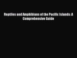 Read Books Reptiles and Amphibians of the Pacific Islands: A Comprehensive Guide E-Book Free