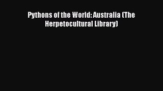 Read Books Pythons of the World: Australia (The Herpetocultural Library) E-Book Free