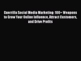 [PDF] Guerrilla Social Media Marketing: 100  Weapons to Grow Your Online Influence Attract