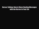 Read Books Horses Talking: How to Share Healing Messages with the Horses in Your Life PDF Free