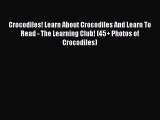 Read Books Crocodiles! Learn About Crocodiles And Learn To Read - The Learning Club! (45  Photos