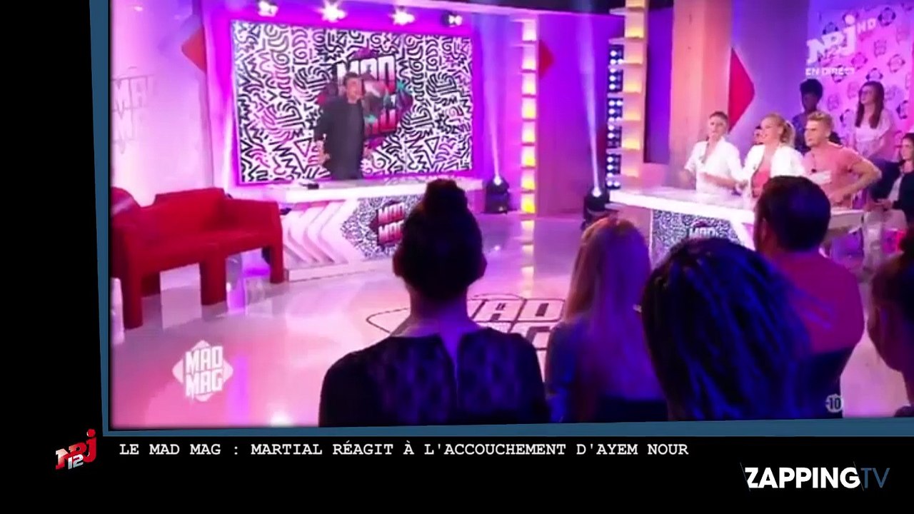 La Mad Mag – Ayem Nour maman : Martial la félic...