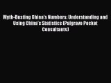 Download Myth-Busting China's Numbers: Understanding and Using China's Statistics (Palgrave