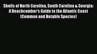 Read Books Shells of North Carolina South Carolina & Georgia: A Beachcomber's Guide to the