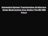 Read Information Systems Transformation: Architecture-Driven Modernization Case Studies (The