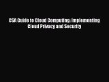 Download CSA Guide to Cloud Computing: Implementing Cloud Privacy and Security Ebook Online