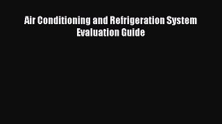 Download Air Conditioning and Refrigeration System Evaluation Guide PDF Free