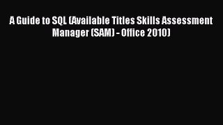 Read A Guide to SQL (Available Titles Skills Assessment Manager (SAM) - Office 2010) Ebook