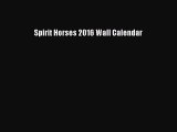 Read Books Spirit Horses 2016 Wall Calendar ebook textbooks