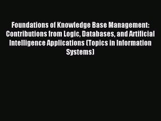 Read Foundations of Knowledge Base Management: Contributions from Logic Databases and Artificial