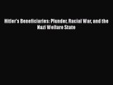 Download Hitler's Beneficiaries: Plunder Racial War and the Nazi Welfare State  EBook