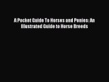 Read Books A Pocket Guide To Horses and Ponies: An Illustrated Guide to Horse Breeds ebook