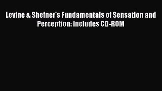 Read Levine & Shefner's Fundamentals of Sensation and Perception: Includes CD-ROM Ebook Free