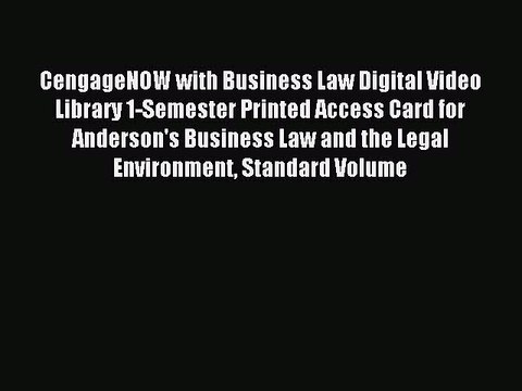 Read CengageNOW with Business Law Digital Video Library 1-Semester Printed Access Card for