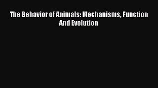 Read The Behavior of Animals: Mechanisms Function And Evolution Ebook Free