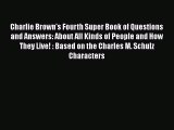 Read Book Charlie Brown's Fourth Super Book of Questions and Answers: About All Kinds of People