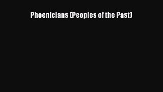 Read Book Phoenicians (Peoples of the Past) E-Book Free