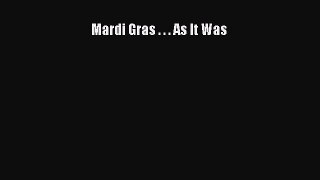 Download Book Mardi Gras . . . As It Was ebook textbooks