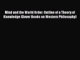 Read Book Mind and the World Order: Outline of a Theory of Knowledge (Dover Books on Western