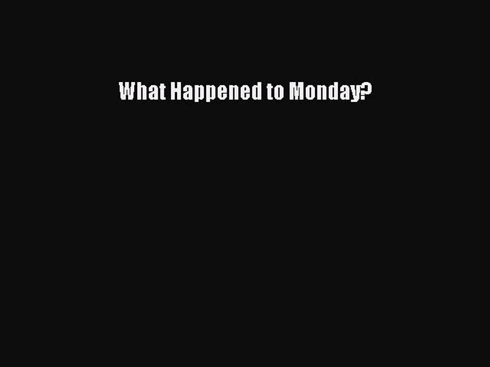 Read What Happened to Monday? PDF Free