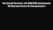 READbook The Second Decision:: the QUALIFIED entrepreneur TM (Decision Series for Entrepreneurs)
