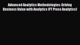 EBOOK ONLINE Advanced Analytics Methodologies: Driving Business Value with Analytics (FT Press