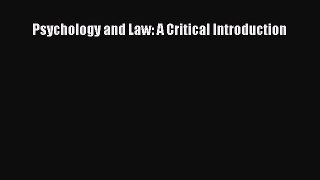 Read Psychology and Law: A Critical Introduction PDF Online