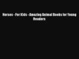 Read Books Horses - For Kids - Amazing Animal Books for Young Readers ebook textbooks