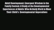 Read Adult Development: Emergent Wisdom in the Family Context: A Study of the Developmental