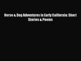 Read Books Horse & Dog Adventures in Early California: Short Stories & Poems E-Book Free