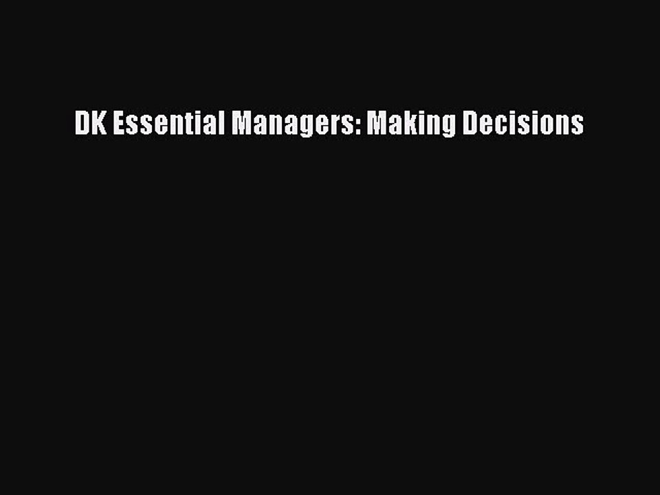 READbook DK Essential Managers: Making Decisions FREE BOOOK ONLINE