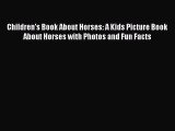 Read Books Children's Book About Horses: A Kids Picture Book About Horses with Photos and Fun