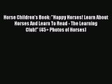 Read Books Horse Children's Book: Happy Horses! Learn About Horses And Learn To Read - The