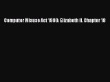 Read Computer Misuse Act 1990: Elizabeth II. Chapter 18 Ebook Free