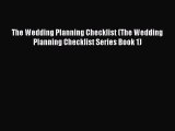 Read The Wedding Planning Checklist (The Wedding Planning Checklist Series Book 1) Ebook Free